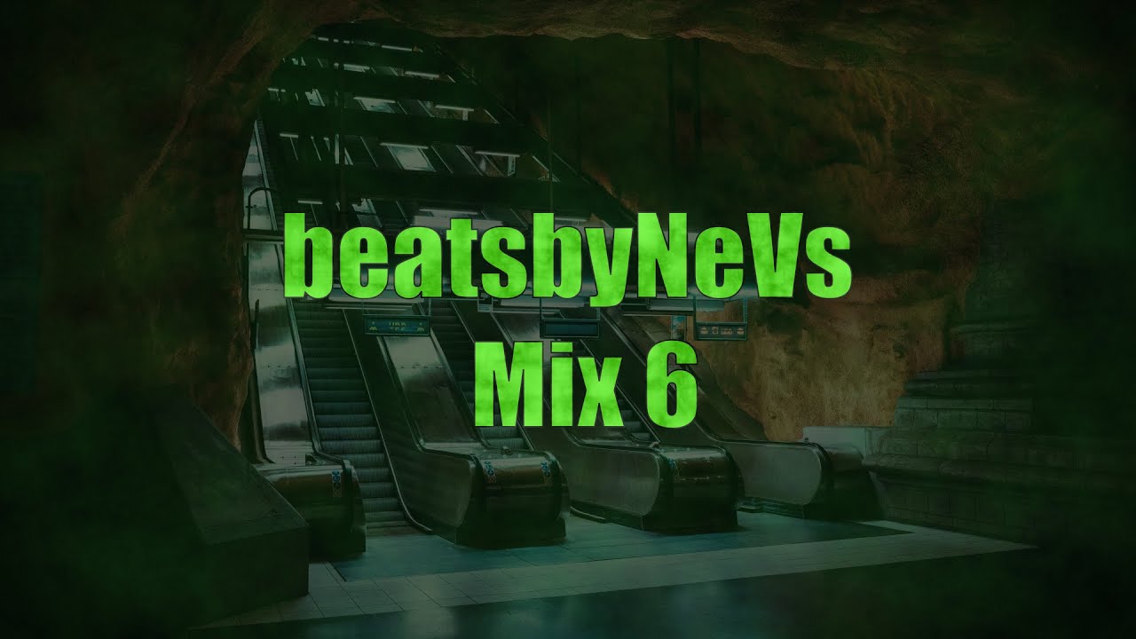 beatsbyNeVs - Mix 6