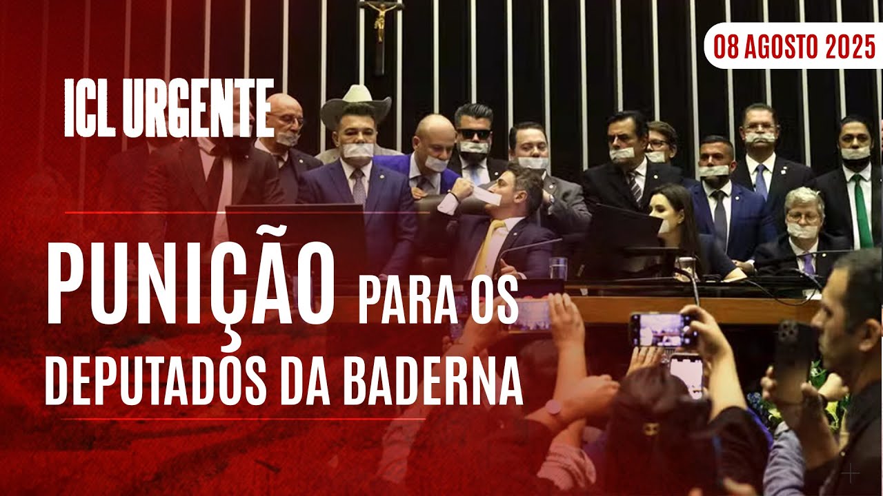 ICL URGENTE  - 08/08/25 - PT, PSB E PSOL PEDEM QUE 5 PARLAMENTARES GOLPISTAS SEJAM SUSPENSOS