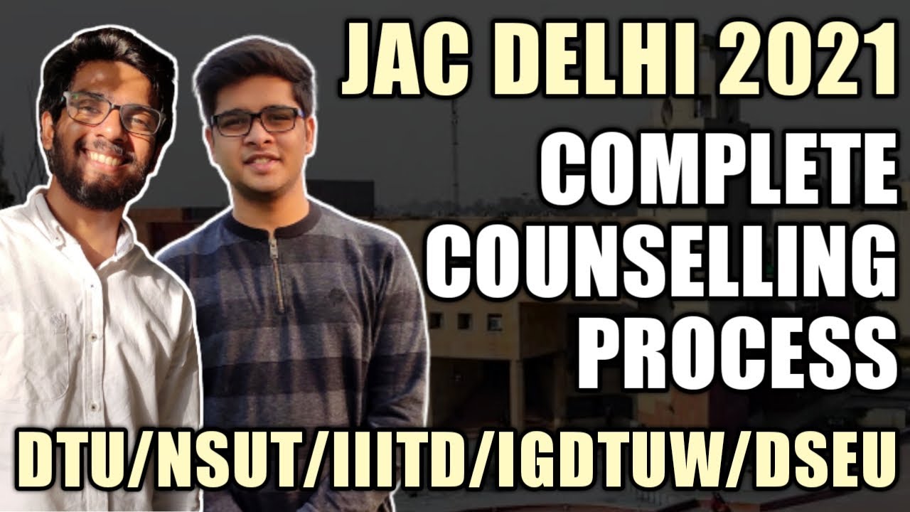 JAC DELHI COUNSELLING 2021 | Registration and Choice Filling (Counselling Process 2021)