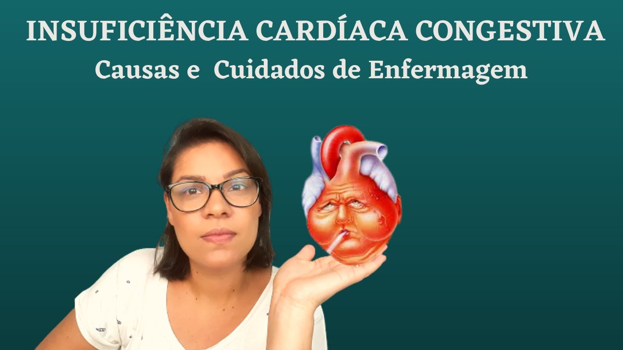INSUFICIÊNCIA CARDÍACA CONGESTIVA - Causas e Cuidados de enfermagem