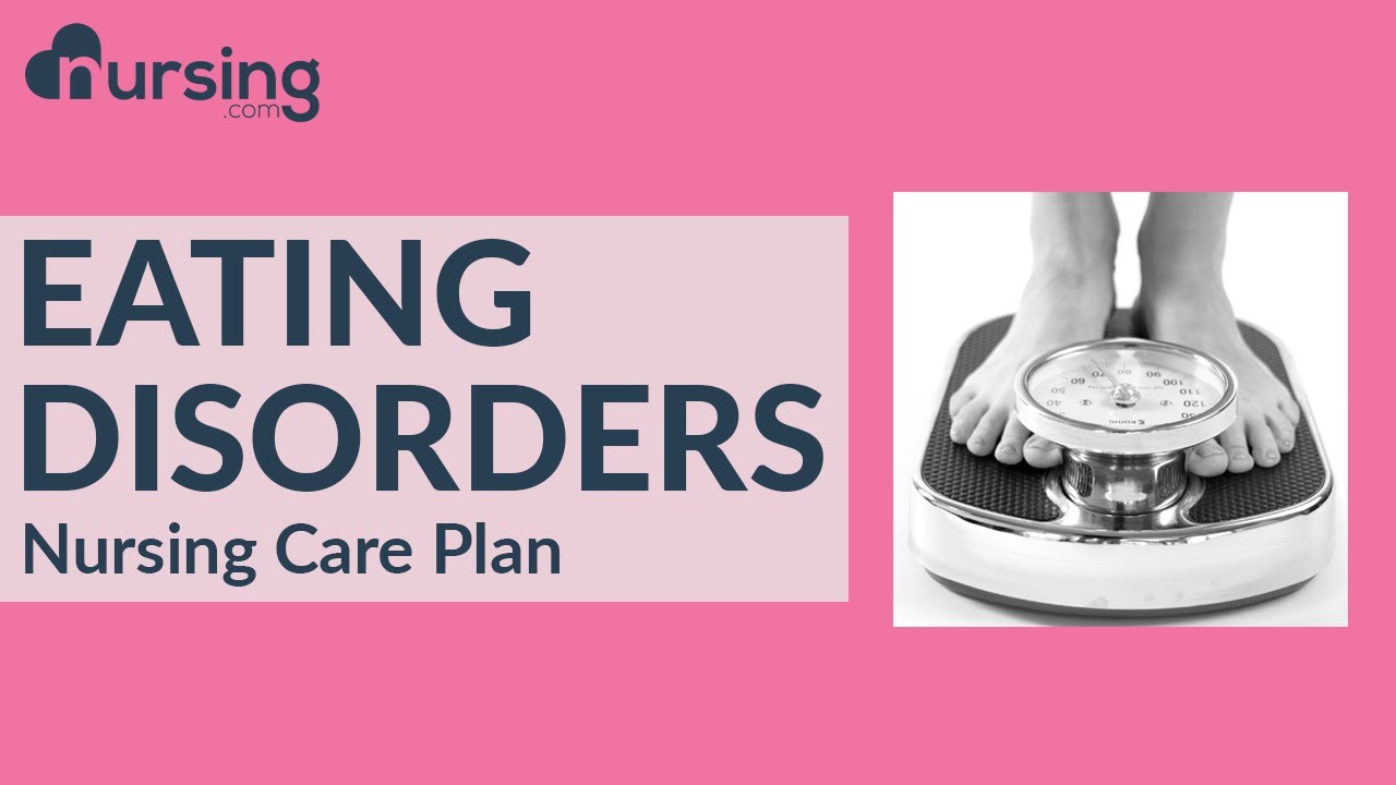 nursing care plan for eating disorders (Nursing Care Plan Tutorial)