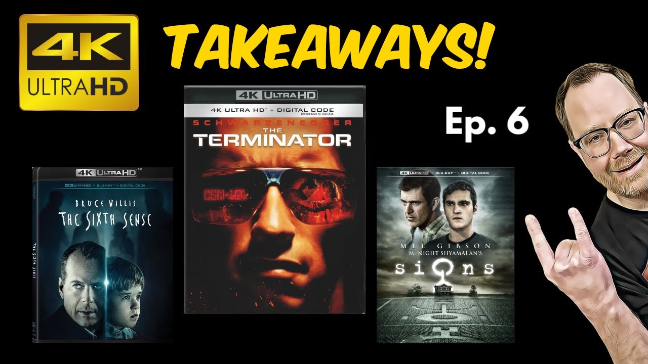 Must Own! My 4K Review of The Terminator + Signs and The Sixth Sense | 4K Takeaways Ep. 6