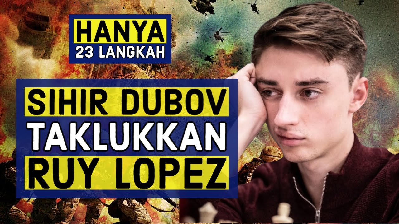 Sihir Daniil Dubov Dalam Ruy Lopez