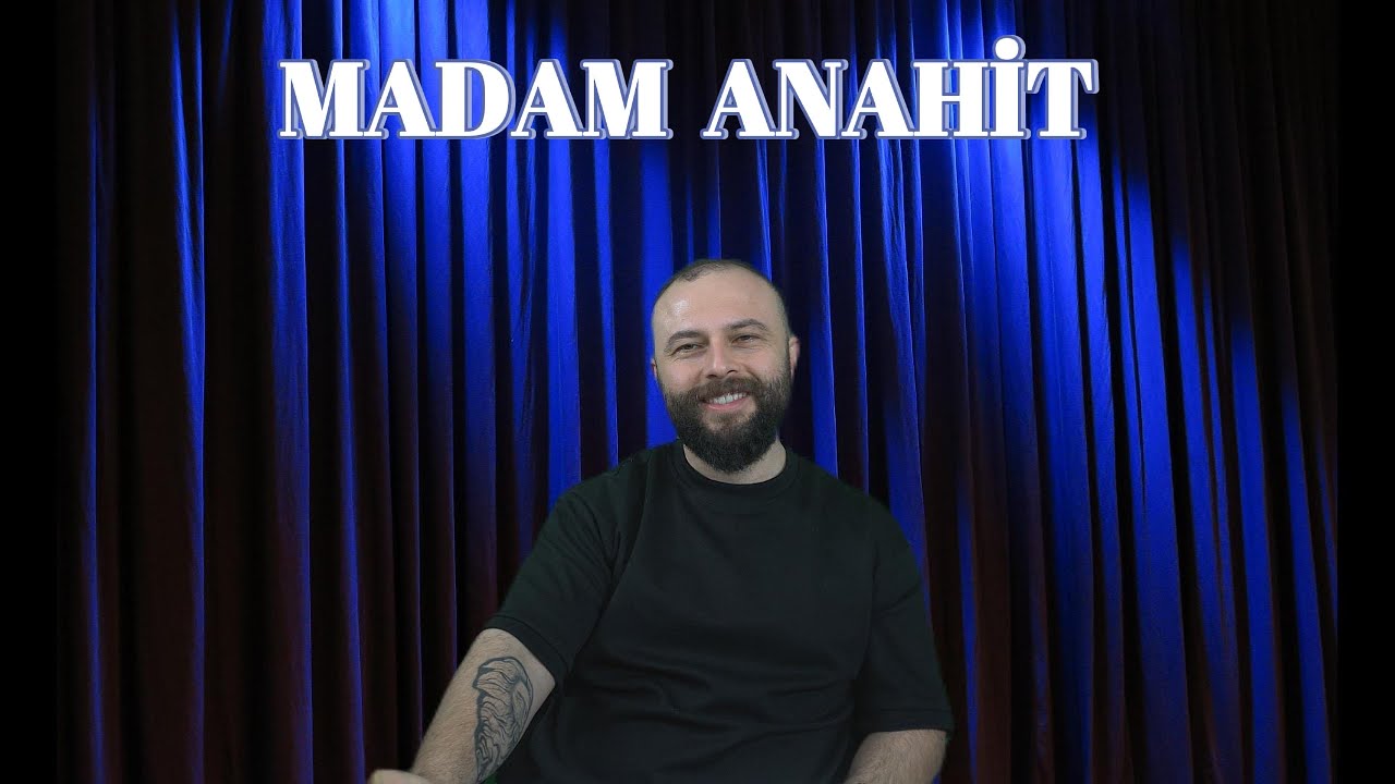 MADAM ANAHİT'İN &Ouml;YK&Uuml;S&Uuml;