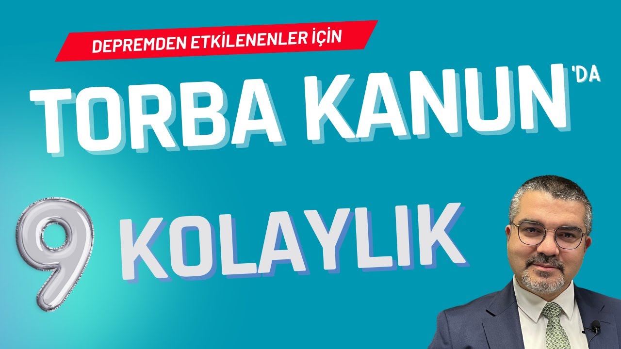 Vergi Affı Torba Kanununda Depremden Etkilenenlere 9 Kolaylık