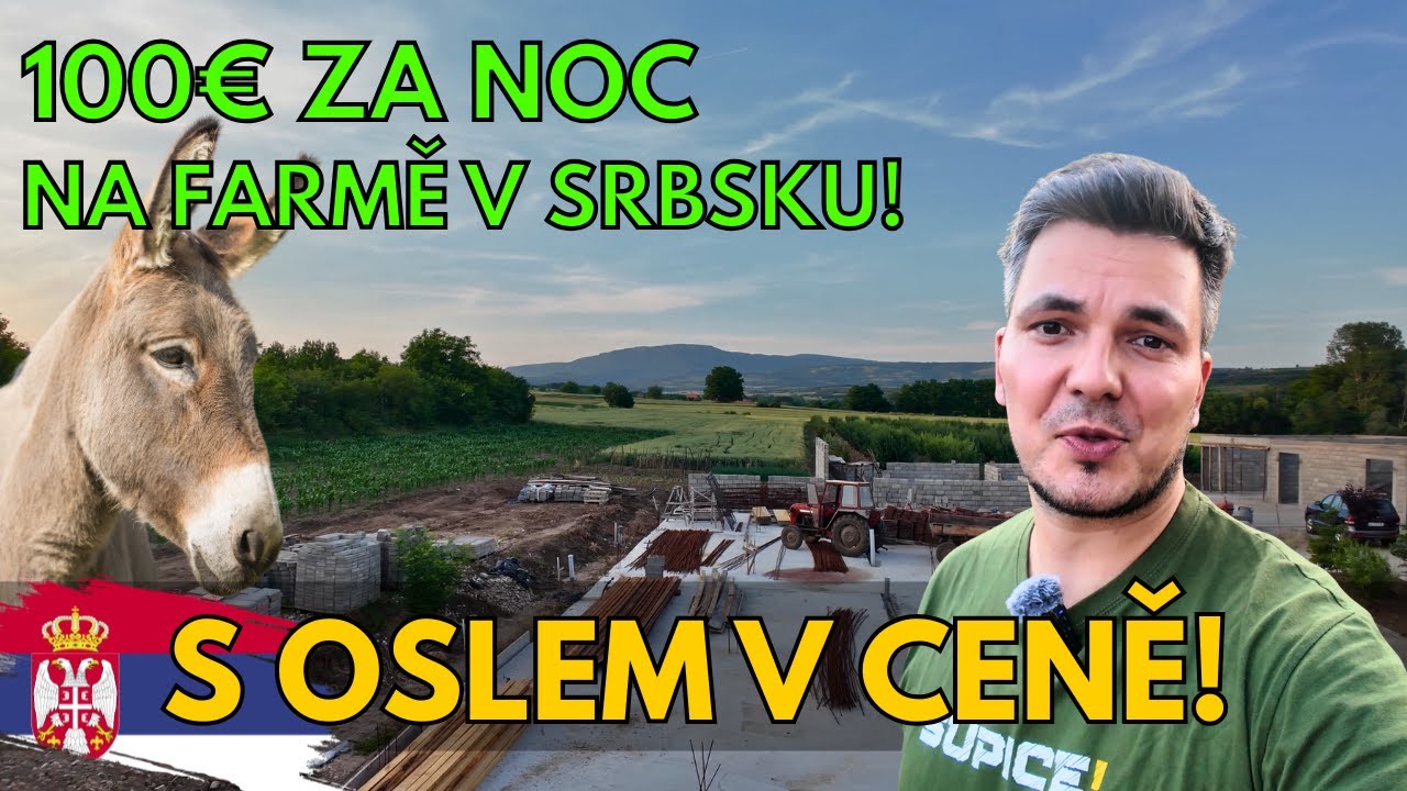 Spal jsem v Srbsku na vesnici s oslem za 100€ na noc. Stálo to za to?