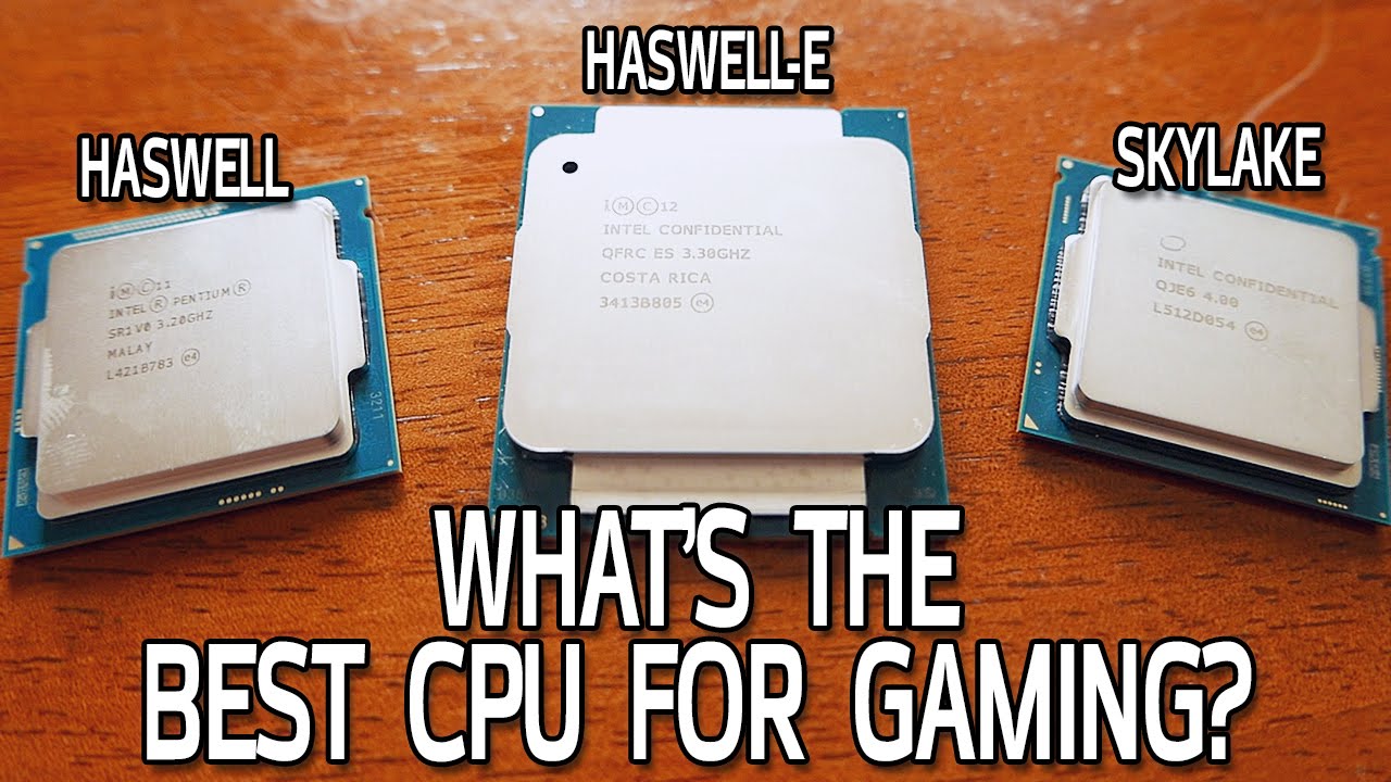 Best CPU For Gaming - 6700K, 4790K or 5930K?