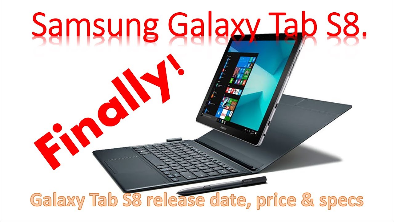 Samsung Galaxy Tab S8 release date, price & specs.