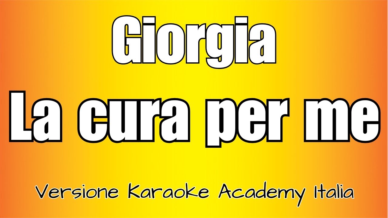 GIORGIA  - La cura per me (Versione Karaoke Academy Italia)