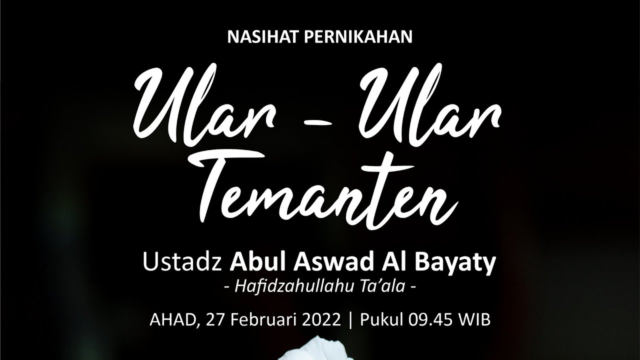 ULAR ULAR TEMANTEN - Ustadz Abul Aswad Al Bayati
