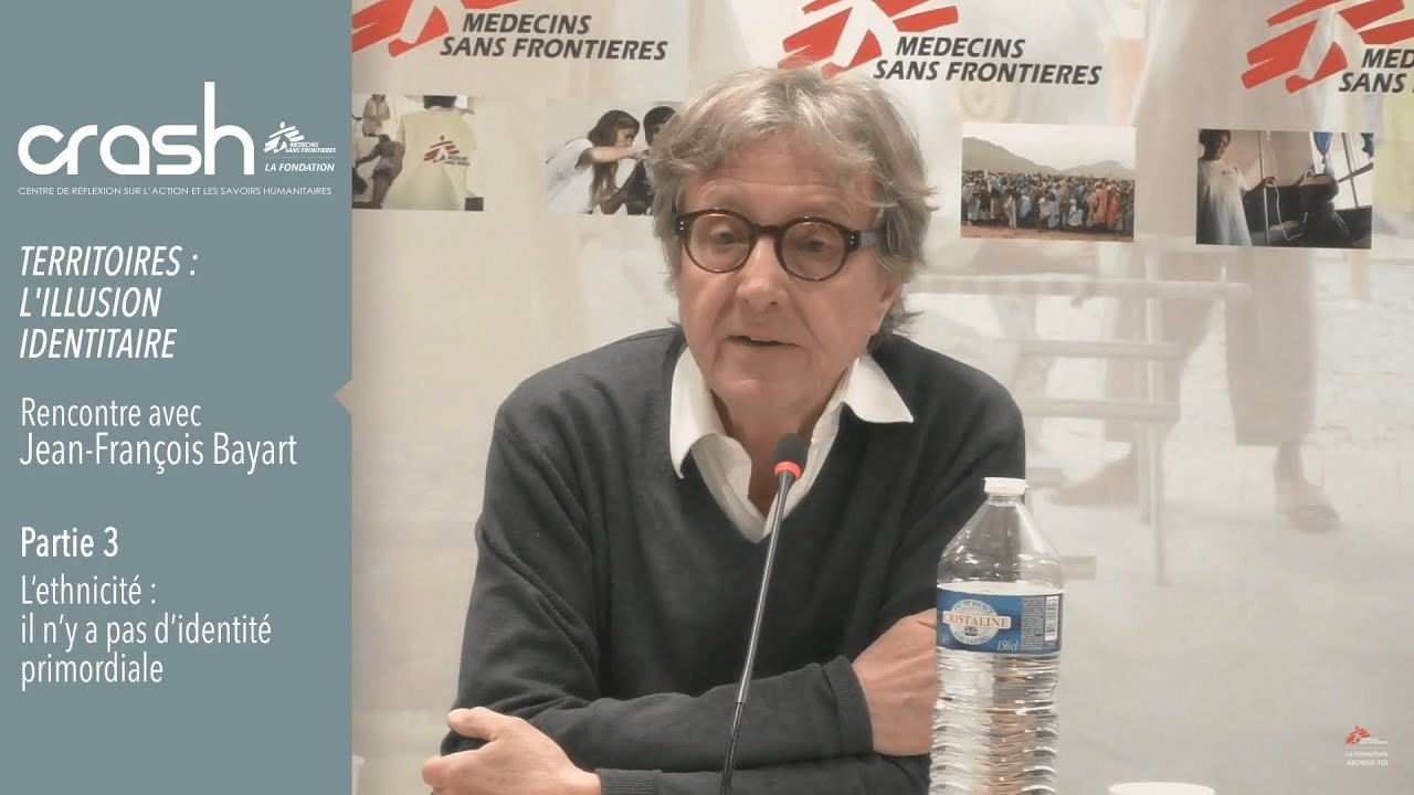 [CRASH-CONFERENCE] Territoires : l’illusion identitaire - Jean-François Bayart