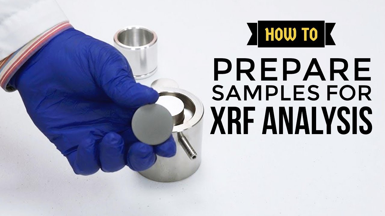 SPEX® - How to Prepare Samples for XRF Analysis