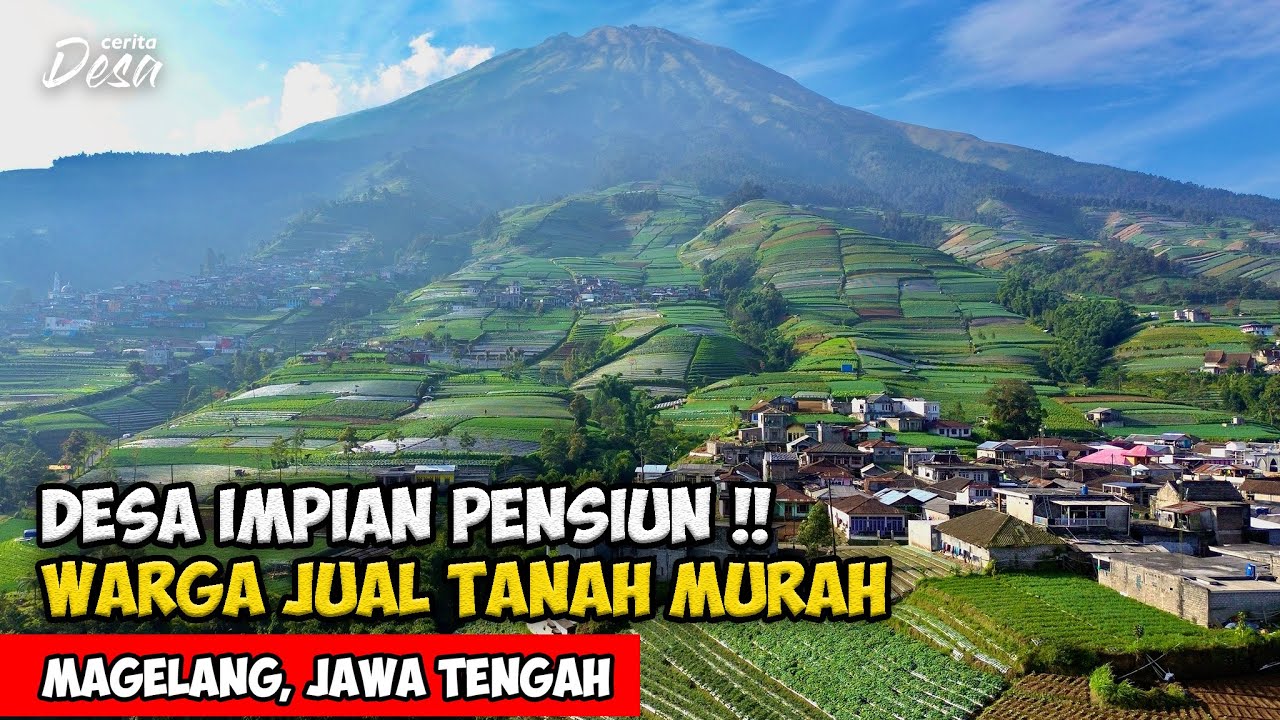 DESA IMPIAN PENSIUN !! WARGA JUAL TANAH MURAH DI DESA LERENG GUNUNG SUMBING - Cerita Desa Magelang