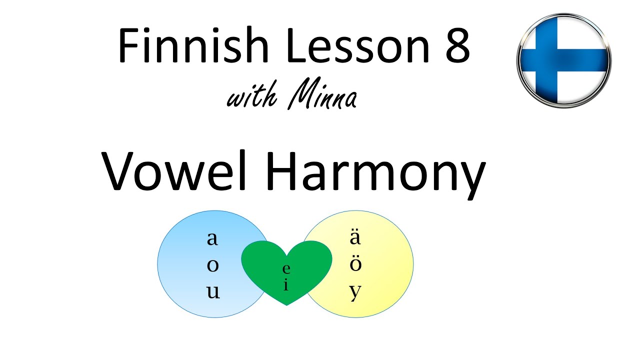 Finnish Lesson 8: Vowel Harmony - Vokaaliharmonia