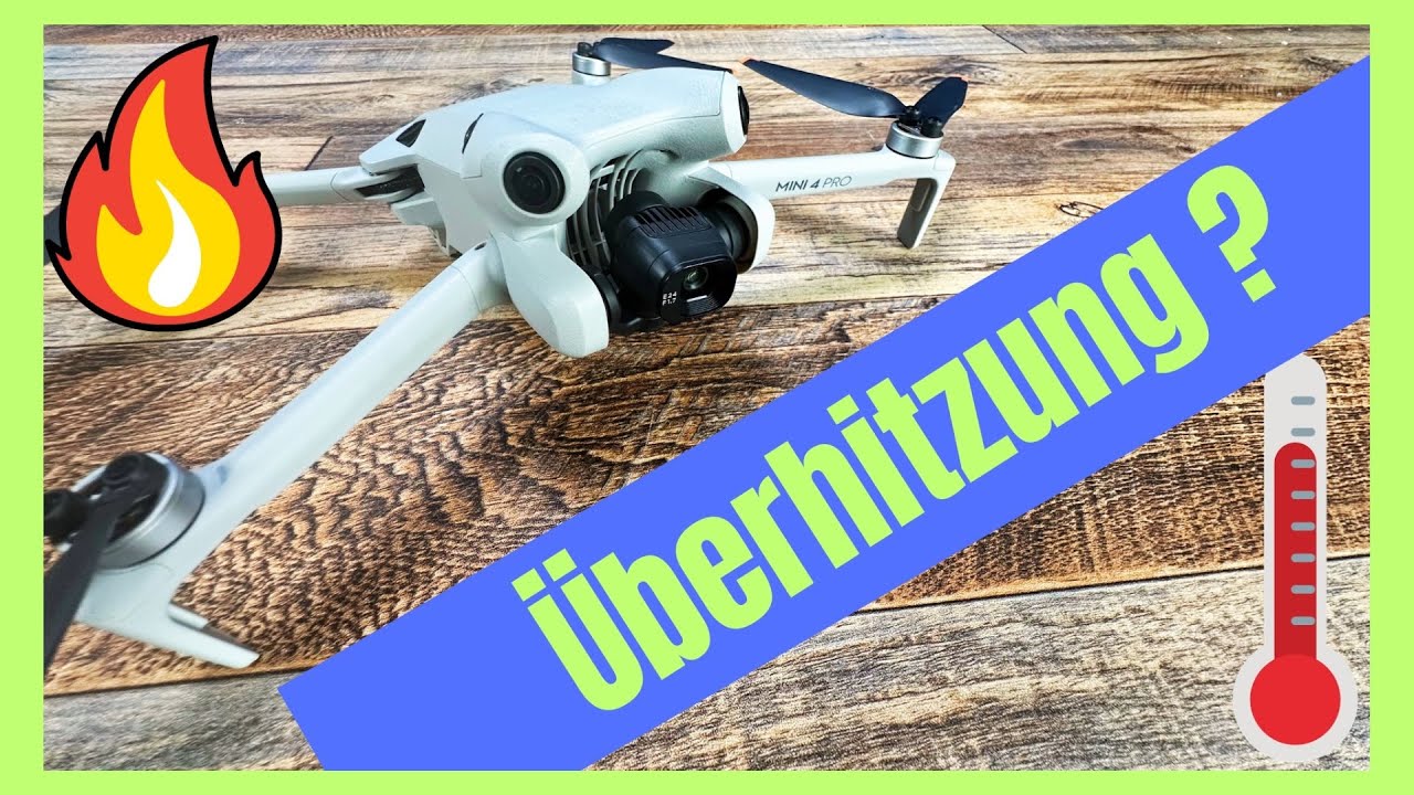 DJI Mini 4 Pro ! Überhitzung ?