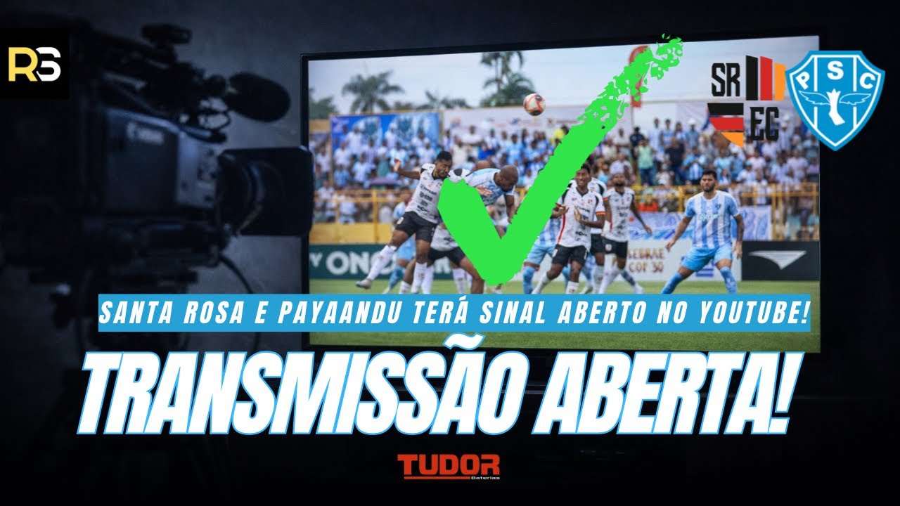 🚨SINAL ABERTO! Partida entre Santa Rosa x Paysandu SERÁ GRATUITA NO YOUTUBE! 