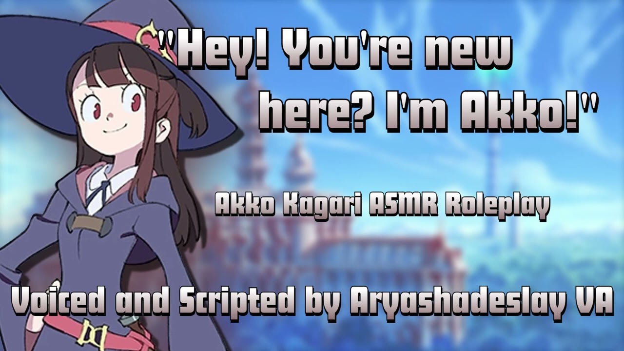 Meeting Akko at School!: Akko Kagari ASMR Roleplay [F4A][Little Witch Academia]