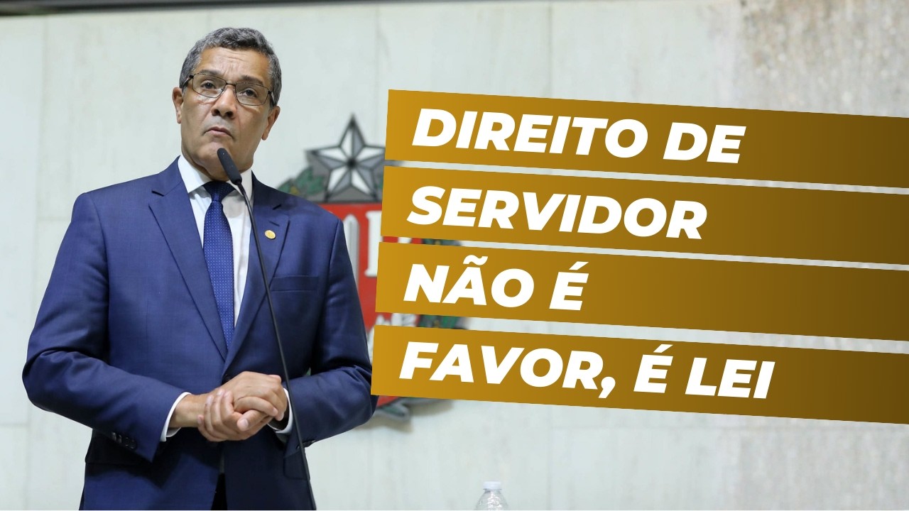 Direito de Servidor Não É Favor, É Lei