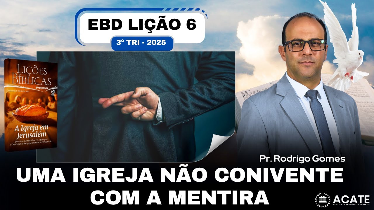 EBD Lição 6 (Adultos) - Uma Igreja não Conivente com a Mentira - 3º Tri 2025