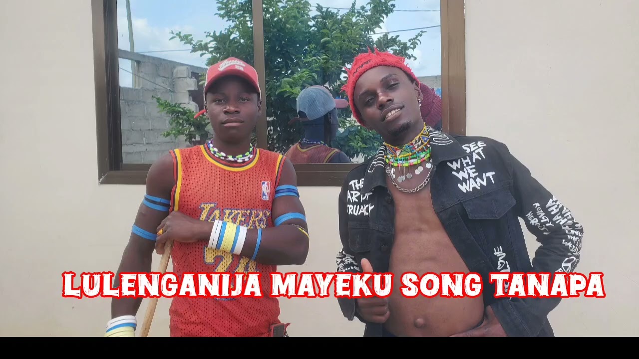lulenganija mayeku song tanapa