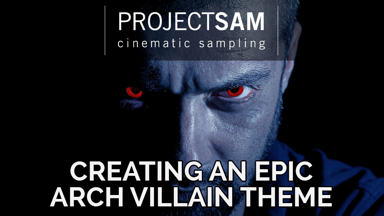 Tutorial #12: Creating an Epic Arch Villain Theme using ProjectSAM Orchestral Essentials 1 & 2
