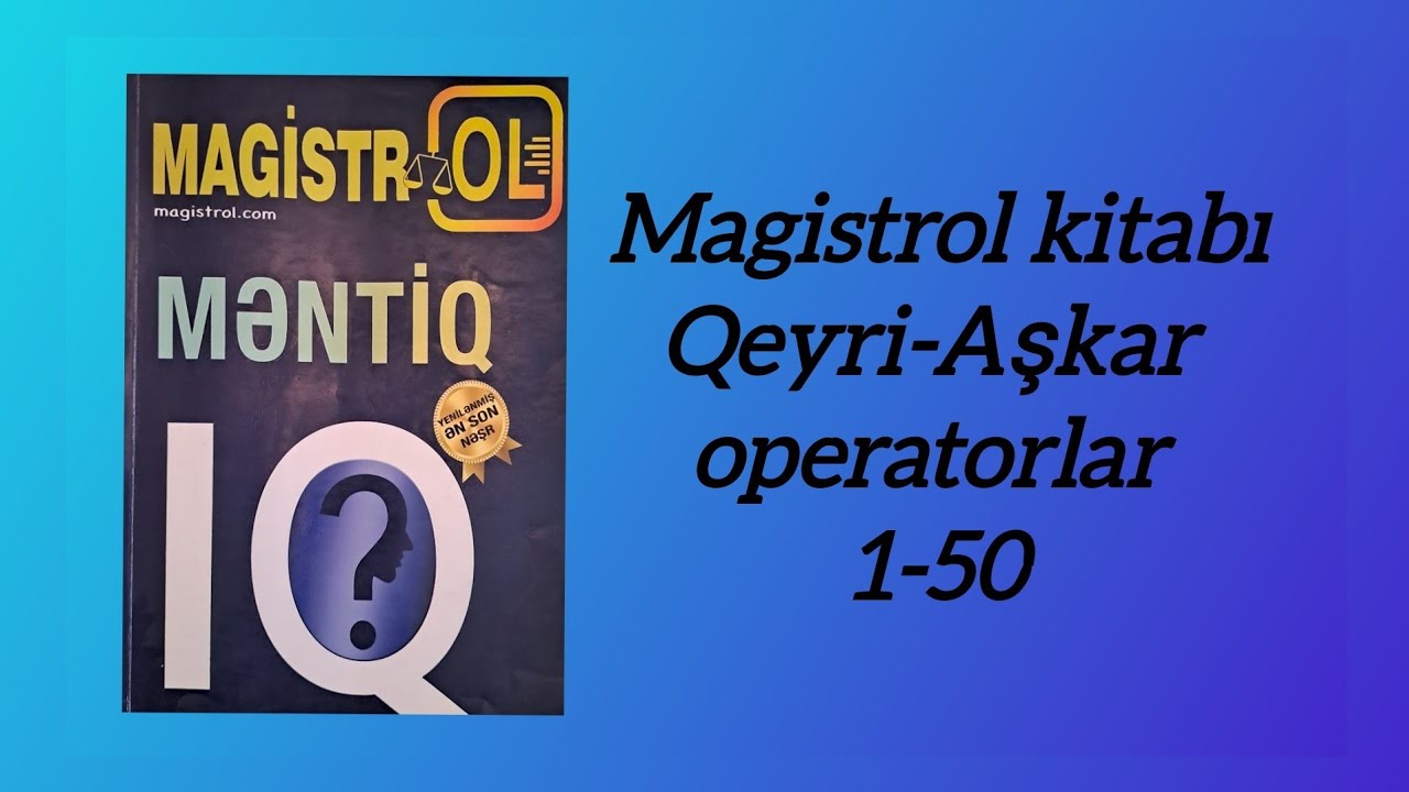Magistrol Qeyri-Aşkar operatorlar 1-50.#məntiq #magistratura #magistr #master #dövlətqulluğu #vergi
