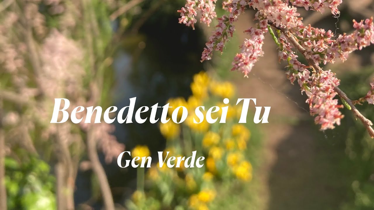 Benedetto sei Tu  (Gen Verde)