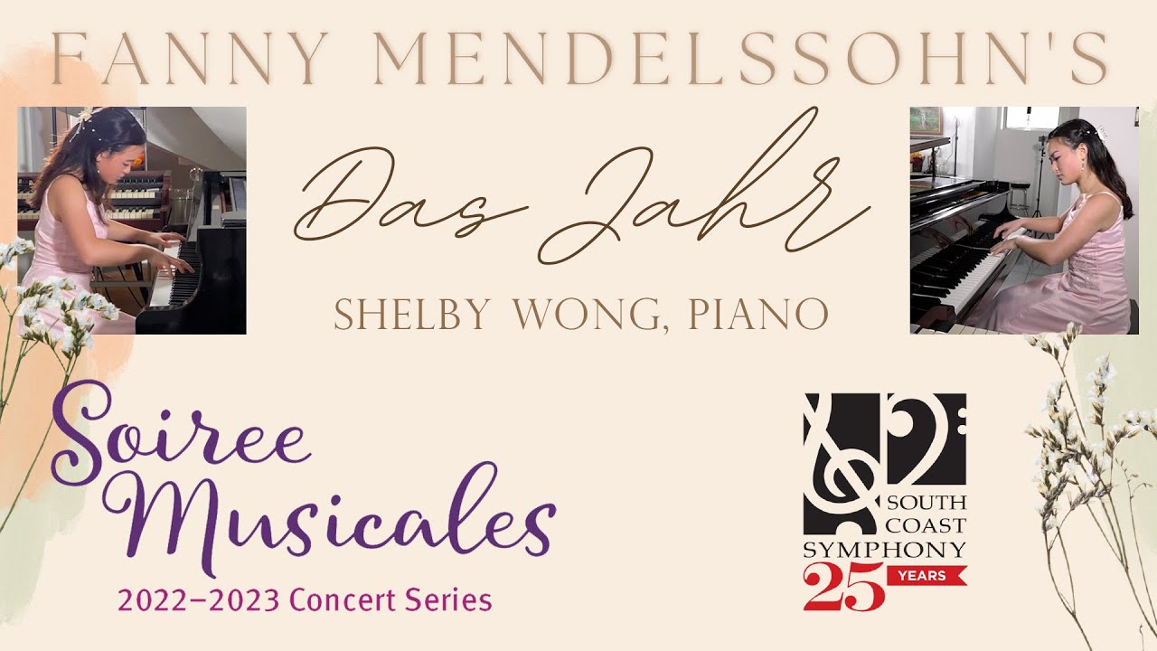 SCS Soiree Musicales - Shelby Wong, piano - Das Jahr, Fanny Mendelssohn