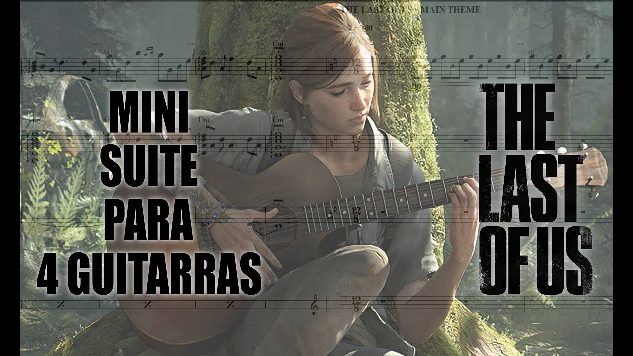 THE LAST OF US MINI SUITE PARA 4 GUITARRAS🎶PDF SCORE PARTITURE