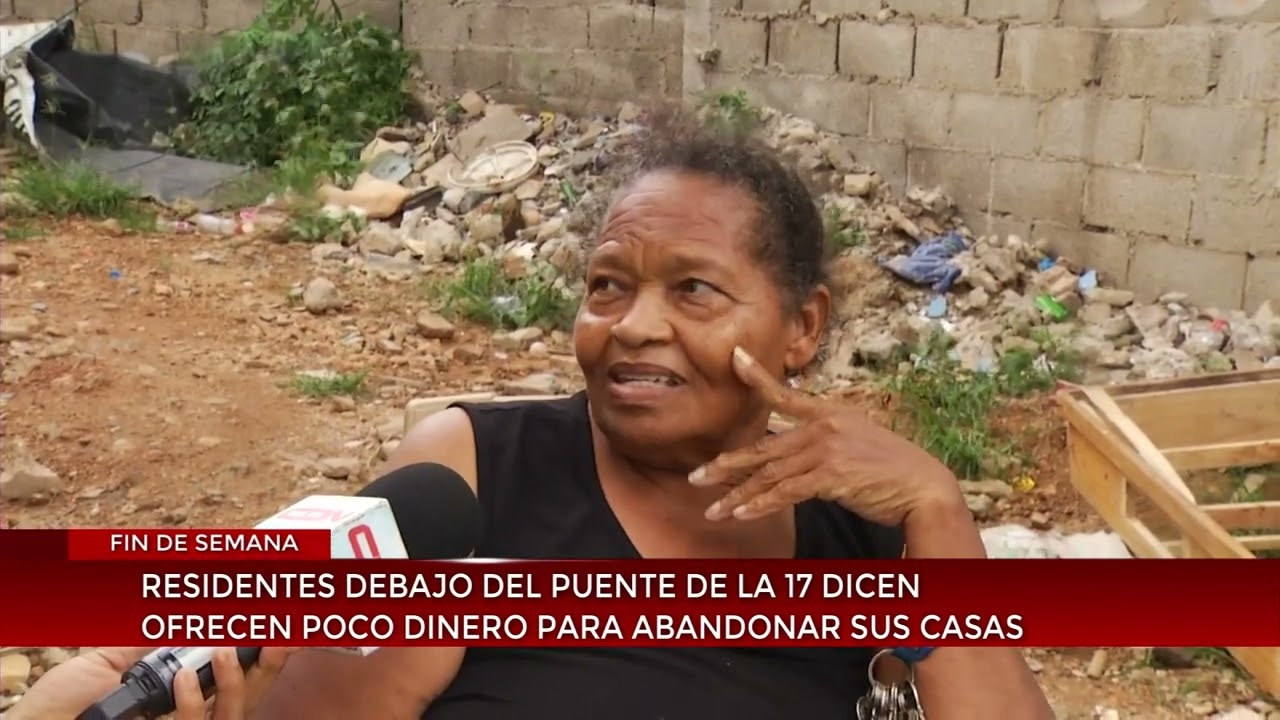 Residentes debajo del Puente de la 17 dicen ofrecen poco dinero para abandonar sus casas