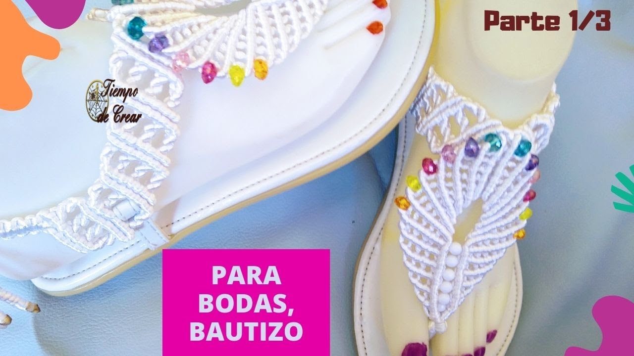 SANDALIA PARA BODAS, BAUTIZO tejidas en macramé parte 1/3