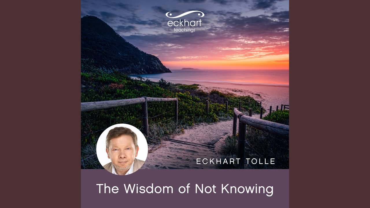 Wisdom of Not Knowing