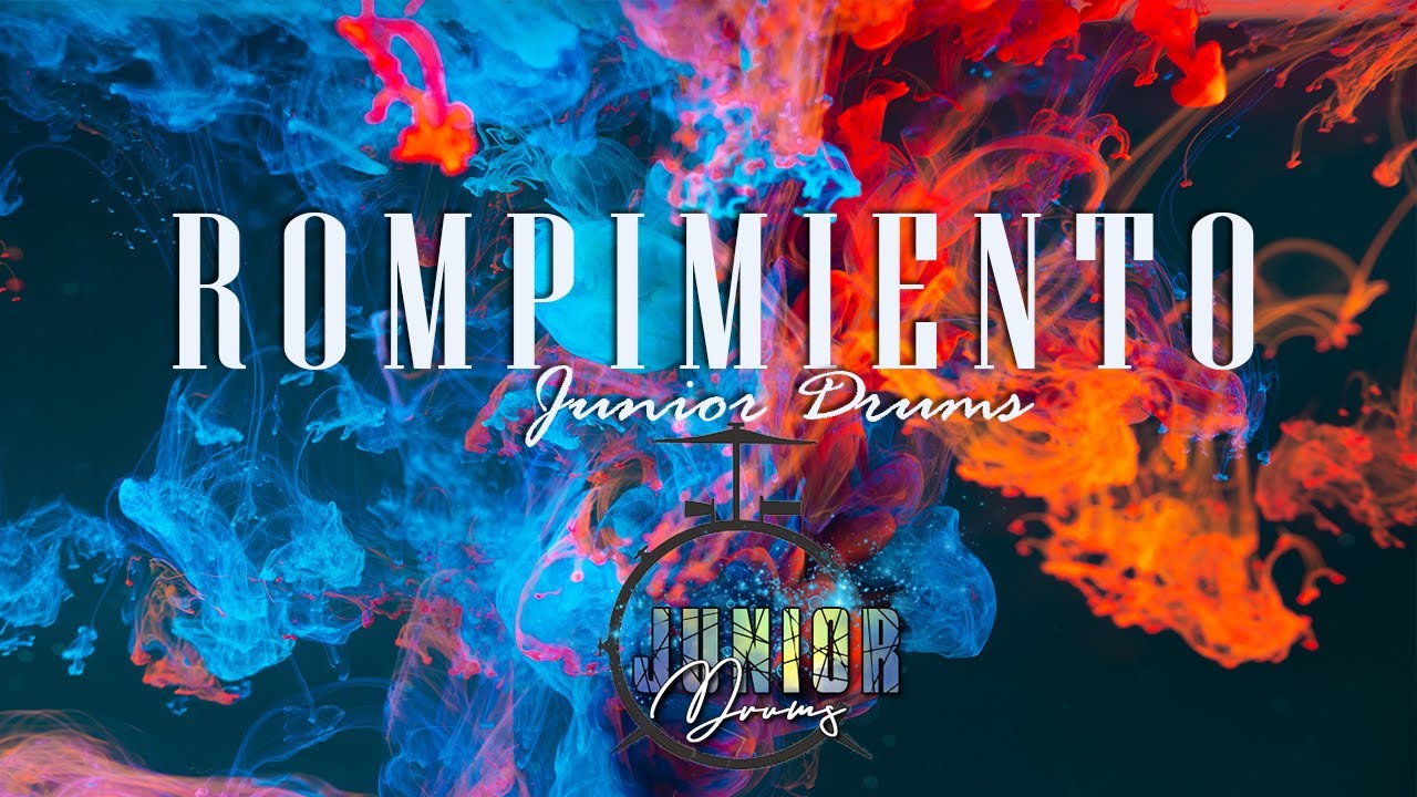 ROMPIMIENTO || JUNIOR DRUMS