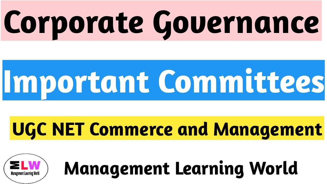 Corporate Governance Committees || Important Committees for UGC NET Management and Commerce