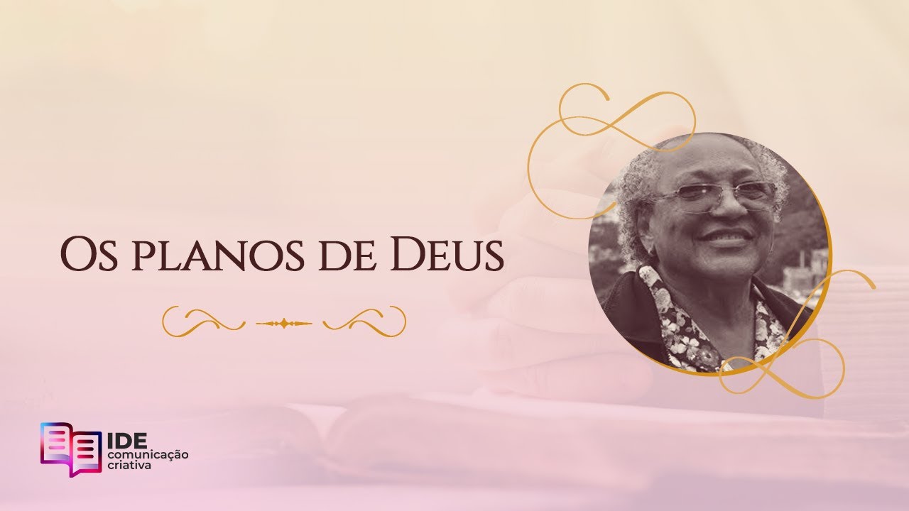Os Planos de Deus - Missionária Edméia Williams