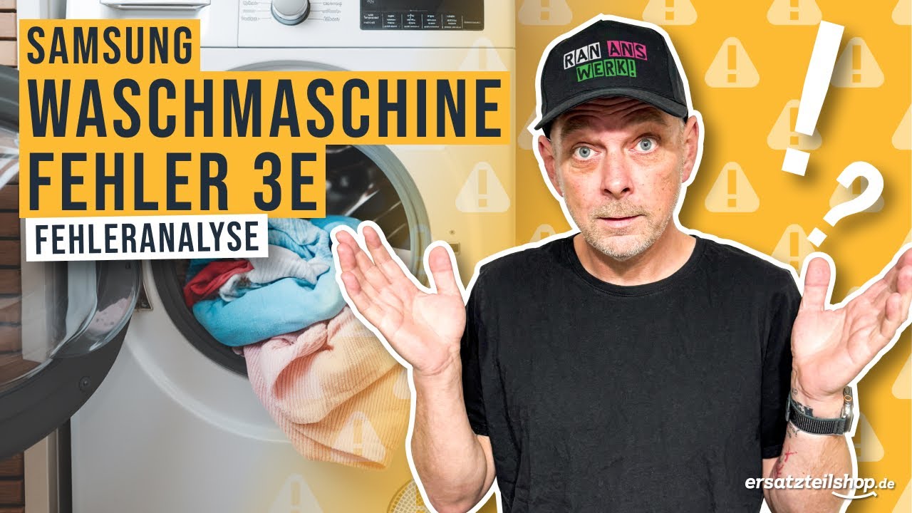 Samsung Waschmaschine zeigt Fehler 3E? So l&ouml;st du das Problem!
