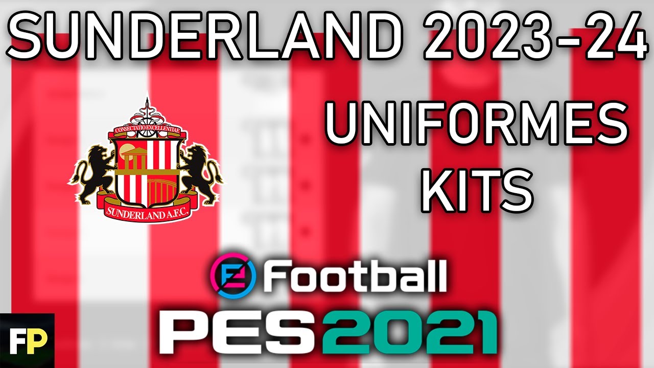 PES 2021 - Uniformes/kits Sunderland (23-24) Xbox
