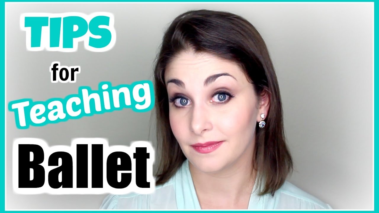 Tips for Teaching Ballet | Kathryn Morgan