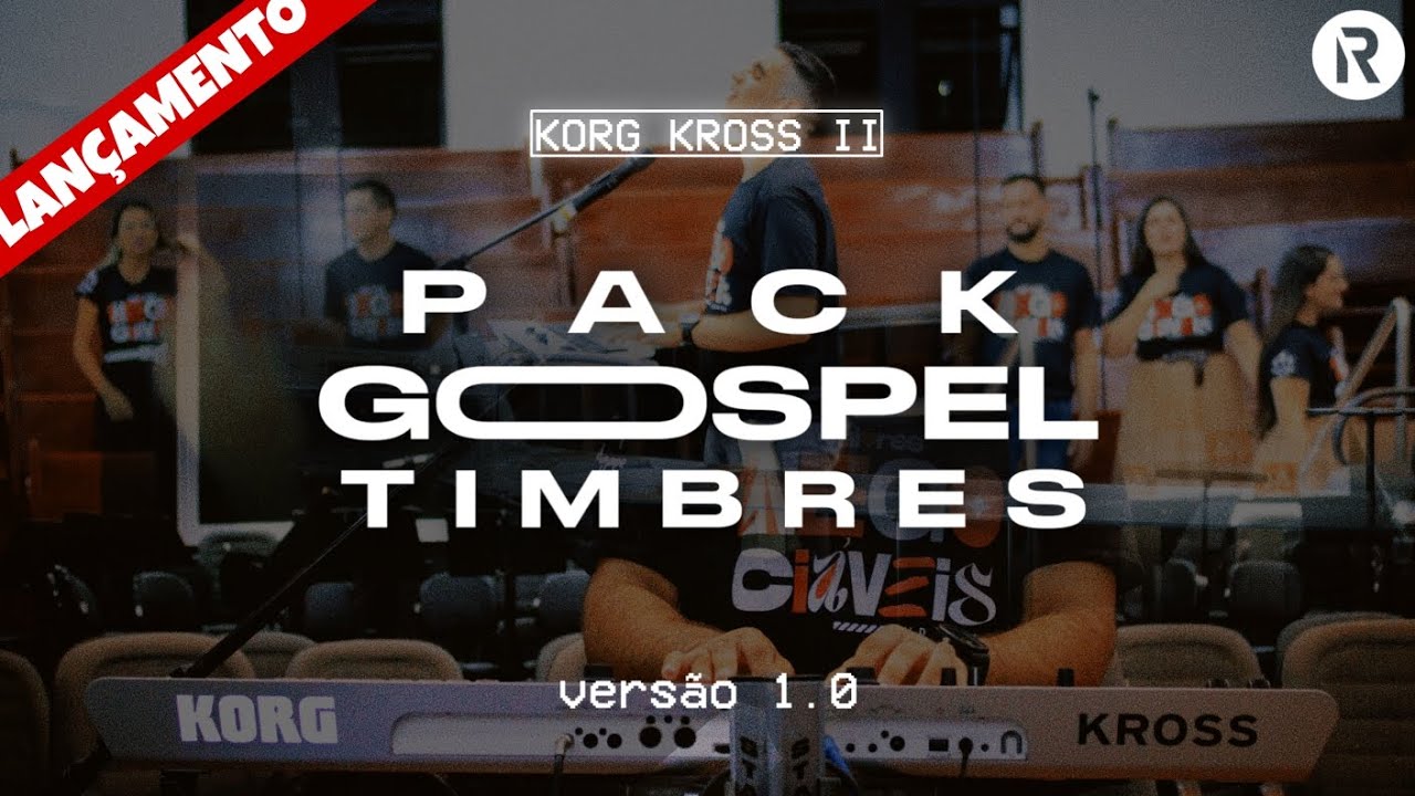 PACK GOSPEL TIMBRES 1.0 PARA KORG KROSS II (@ricardoalmeidamusic )