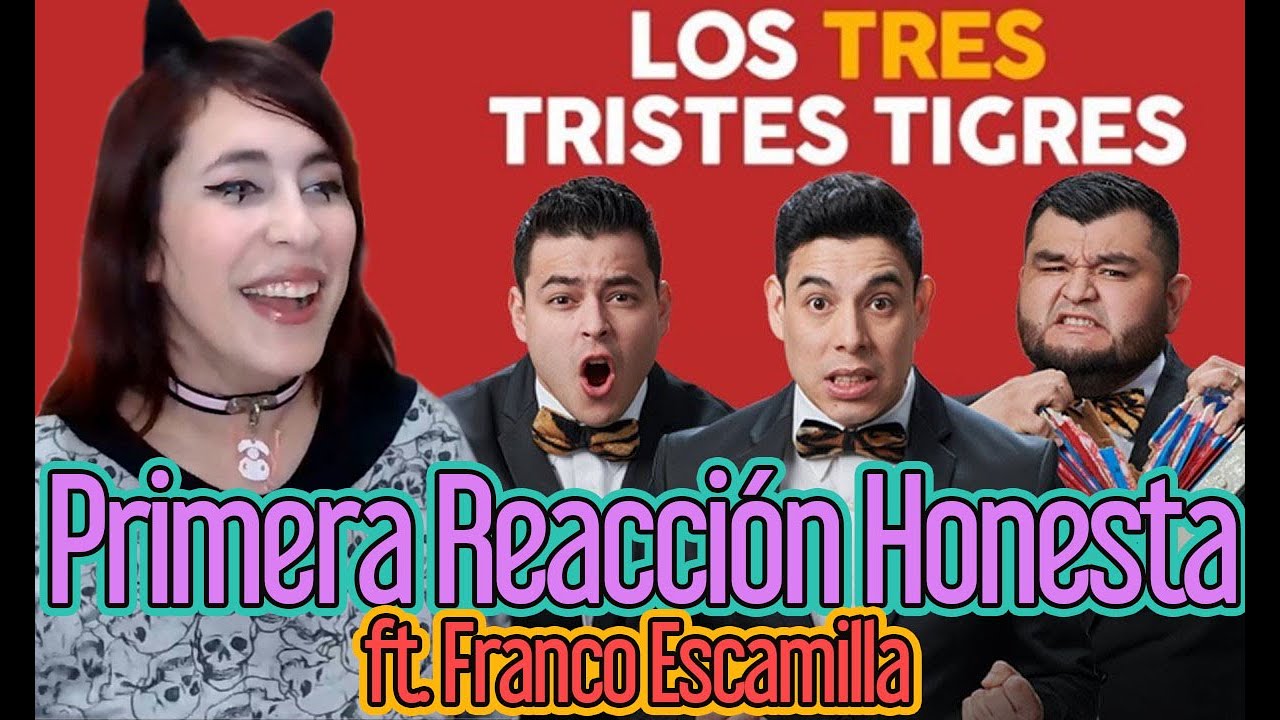 LOS 3TT ft FRANCO ESCAMILLA ♥ PRIMERA #REACCIÓN A LOS TRES TRISTES TIGRES ♥ VIVA #MEXICO #ARGENTINA