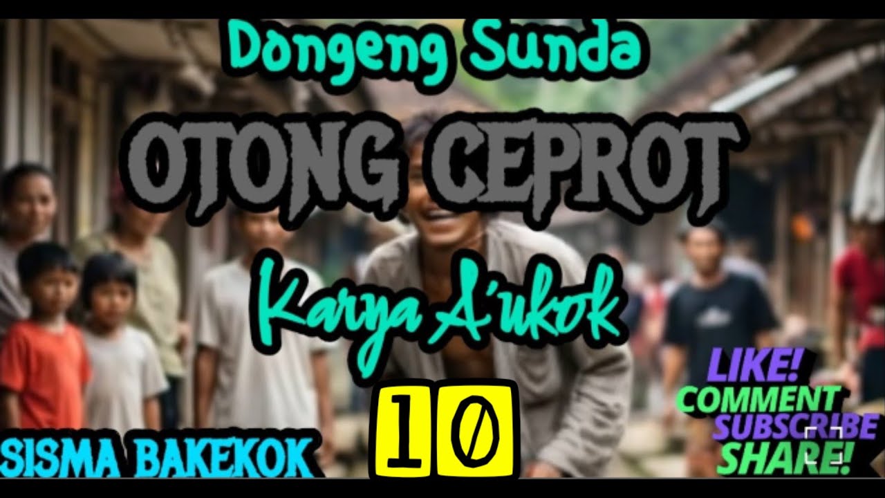 DONGENG SUNDA OTONG CEPROT PART-10