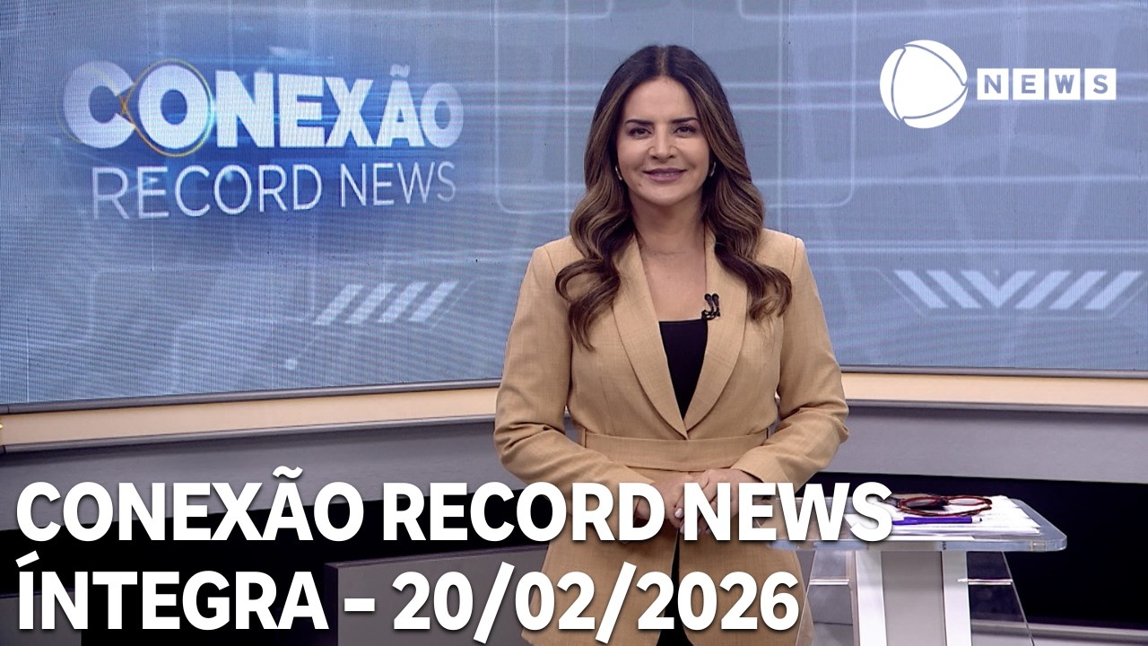 Conexão Record News - 20/02/2026