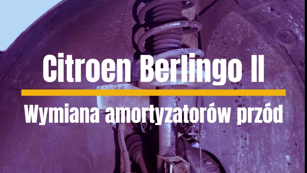 Citroen Berlingo II - wymiana przednich amortyzatorów