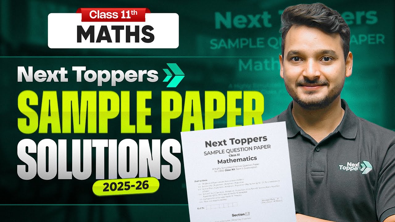 Next Topppers Class 11 Maths Sample Paper With Detailed Solution 2025-26 | 11th Exam Preparation