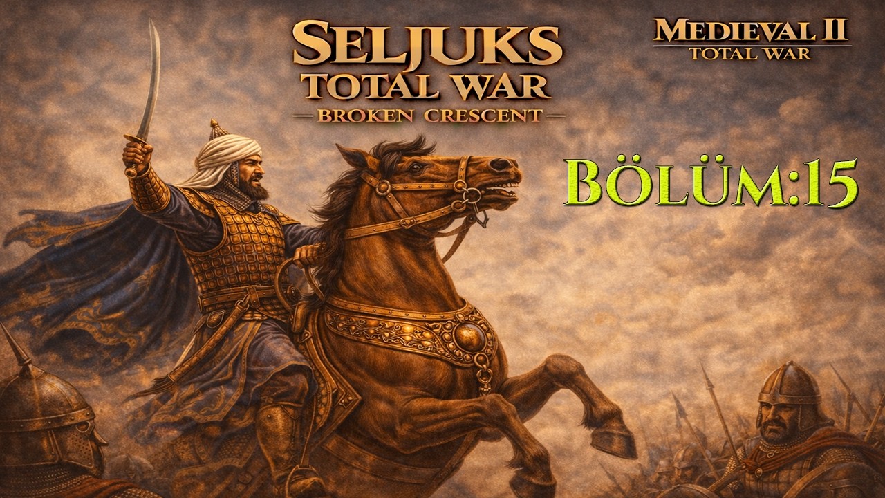 Medieval 2:Total War-Broken Crescent-Anadolu Selçukluları-Bölüm:15 Seljuks of Rum:Total War(1080 HD)
