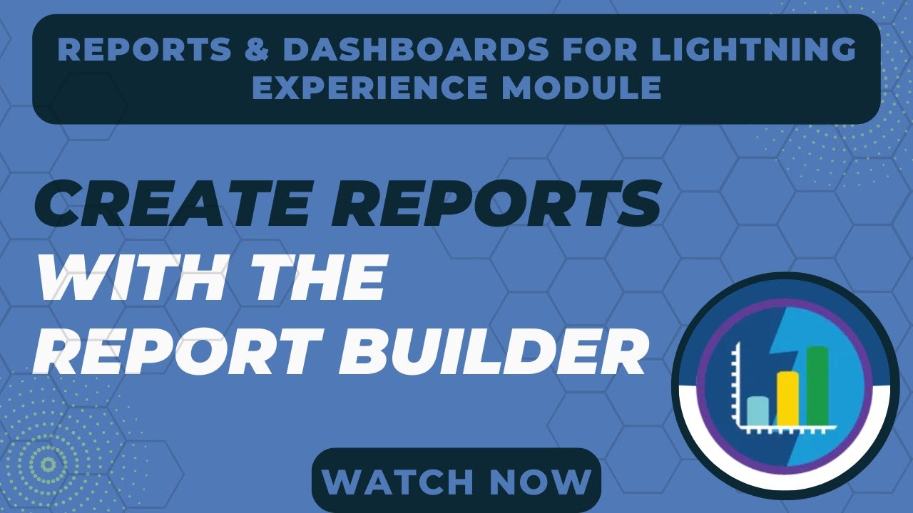 Salesforce Trailhead - Create Reports with the Report Builder | Updated
