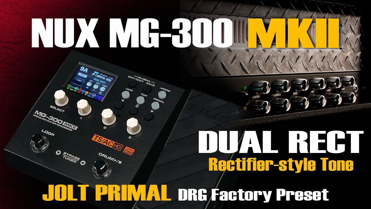 NUX MG-300 MKII DUAL RECT &ndash; Rectifier-style Tone | JP Jolt Primal