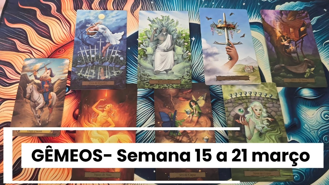 GÊMEOS- SEMANA 15 A 21 MARÇO
