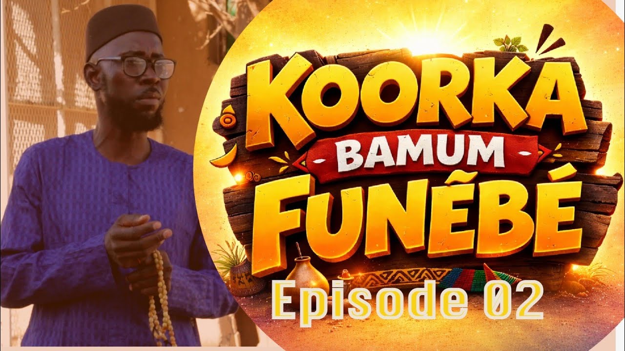 KOORKA BAMUM FUNEBE 2026 EPISODE 2
