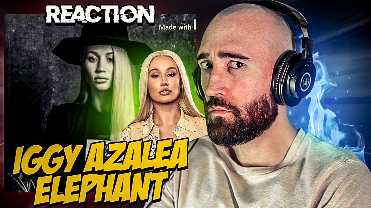 IGGY AZALEA, YG - ELEPHANT [FIRST TIME REACTION]